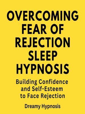 cover image of Overcoming Fear of Rejection Sleep Hypnosis